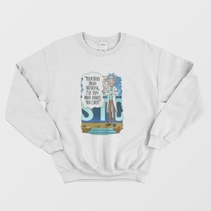 Rick and Morty Your Boos Mean Nothing I’ve Seen What Makes You Cheer Sweatshirt