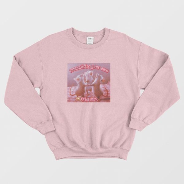 Romanticize Your Own Existence Rats From The Island Princess Sweatshirt