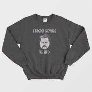 Ron Swanson I Regret Nothing Sweatshirt 4