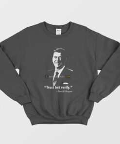 Ronald Reagan Trust But Verify Sweatshirt 1