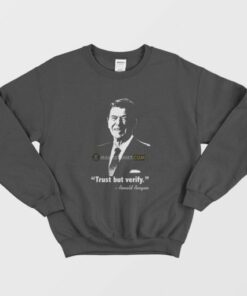 Ronald Reagan Trust But Verify Sweatshirt 3