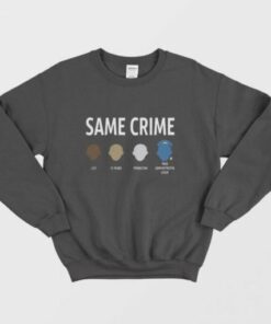 Same Crime Sweatshirt Colin Kaepernick 2
