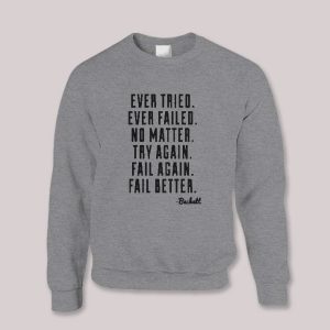 Samuel Beckett Quote Sweatshirt