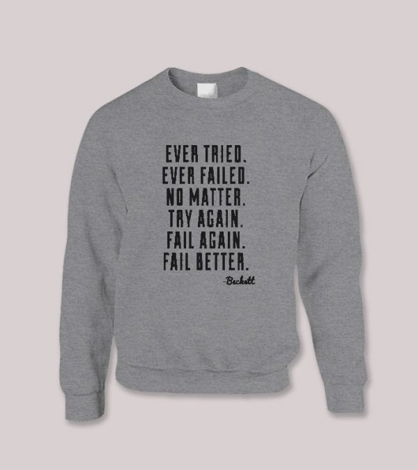 Samuel Beckett Quote Sweatshirt