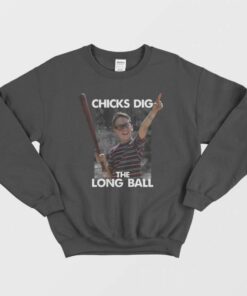 Sandlot Chicks Dig The Long Ball Sweatshirt 1
