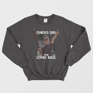 Sandlot Chicks Dig The Long Ball Sweatshirt