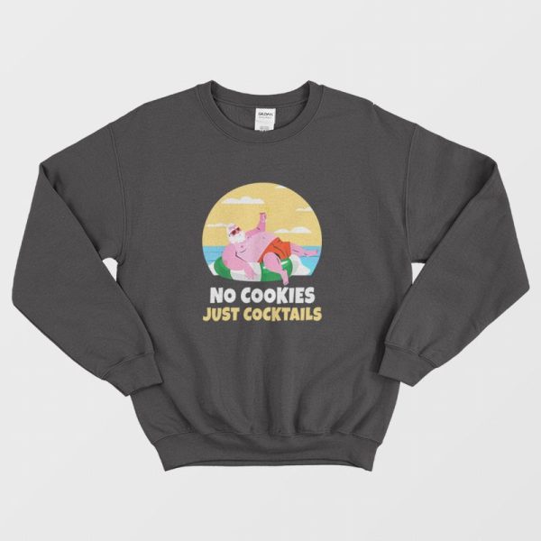 Santa Claus Summer Christmas No Cookies Just Cocktail Beach Sweatshirt