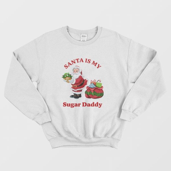 Santa Is My Sugar Daddy Sweatshirt