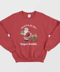 Santa Is My Sugar Daddy Sweatshirt 3