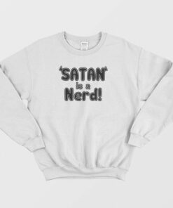 Satan Is Nerd Sweatshirt 3