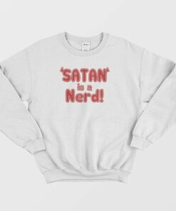 Satan Is Nerd Sweatshirt 4