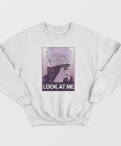 Satoru Gojo Look At Me Sweatshirt 2