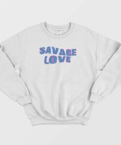 Savage Love BTS Sweatshirt 1 Savage Love BTS Sweatshirt 2