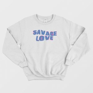 Savage Love BTS Sweatshirt 2