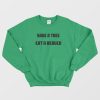 Save A Tree Eat A Beaver Sweatshirt