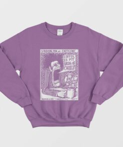 Screaming Man On Caffeine Coffee Is My Drug Of Choice Sweatshirt 1