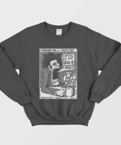 Screaming Man On Caffeine Coffee Is My Drug Of Choice Sweatshirt 2