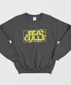 Seagulls Stop it Now Sweatshirt 2