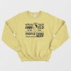 Seinfeld When You Look Annoyed All The Time Sweatshirt