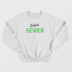 Selfish Sewer Sweatshirt 3