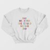 She Believed She Could So She Did Sweatshirt