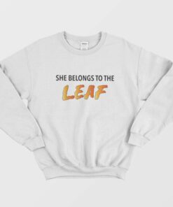She Belongs To The Leaf Sweatshirt 1
