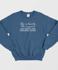 She Needs Her Personal Space Sweatshirt 2