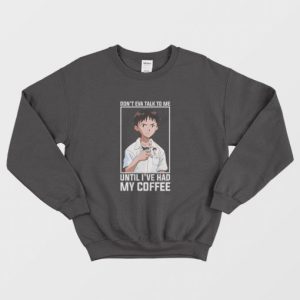 Shinji Dont Eva Talk to Me Until Ive Had My Coffee Sweatshirt 3