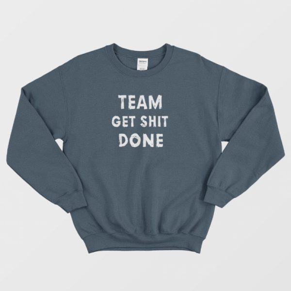 Shit Done Sweatshirt Vintage