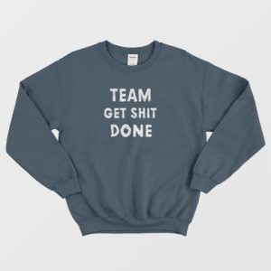 Shit Done Sweatshirt Vintage 4