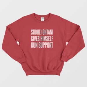 Shohei Ohtani Gives Himself Run Support Sweatshirt 3