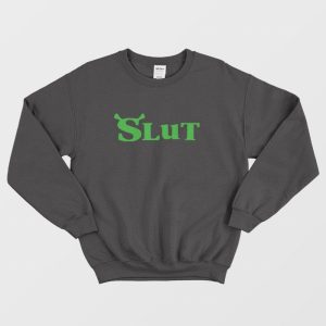 Shrek Slut Sweatshirt 1