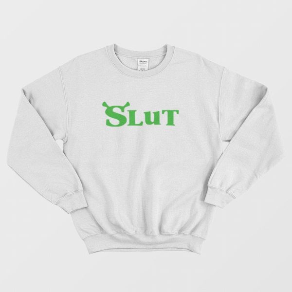 Shrek Slut Sweatshirt