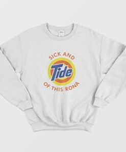 Sick and Tide Of This Rona Sweatshirt 2