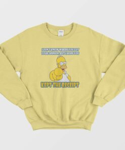 Simpson I Hope You Kept The Receipt Sweatshirt 1