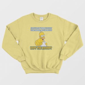 Simpson I Hope You Kept The Receipt Sweatshirt 1