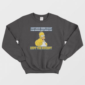 Simpson I Hope You Kept The Receipt Sweatshirt 2