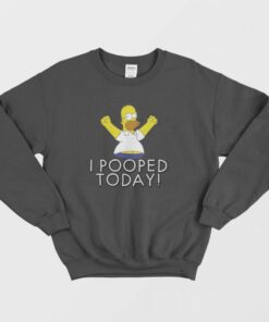 Simpson I Pooped Today Humor Sweatshirt 2
