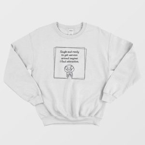 Single And Ready To Get Nervous Meme Sweatshirt 4