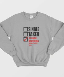 Single Taken At Home Watching Rupaul's Drag Race Sweatshirt 2