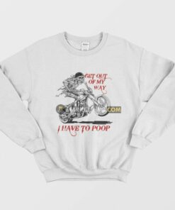 Skeleton Get Out Of My Way I Have To Poop Sweatshirt 2