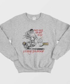 Skeleton Get Out Of My Way I Have To Poop Sweatshirt 3
