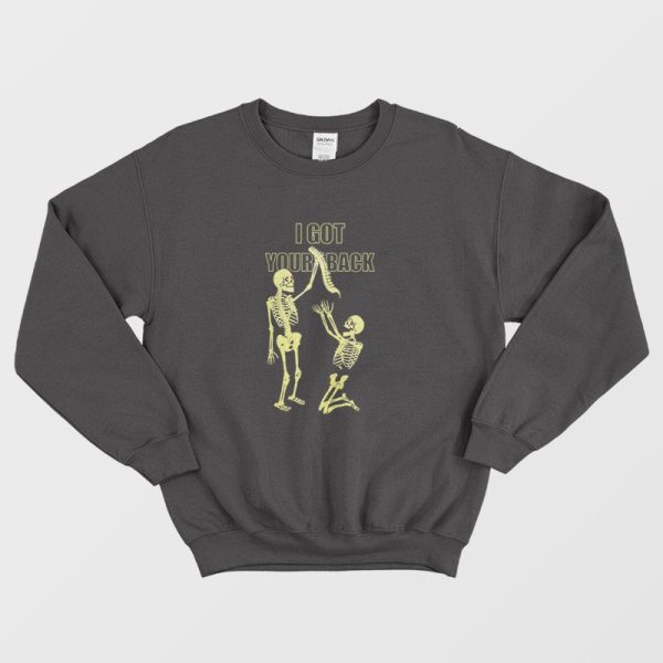 Skeleton I Got Your Back Sweatshirt