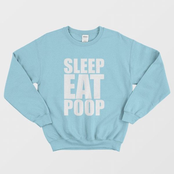 Sleep Eat Poop Sweatshirt