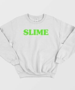 Slime Sweatshirt 1 Slime Sweatshirt 2