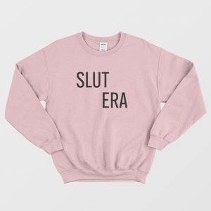 Slut Era Sweatshirt