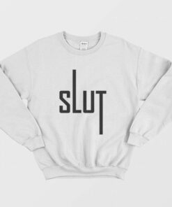 Slut Funny Sweatshirt 2