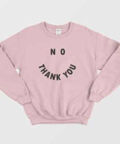 Smiley No Thank You Sweatshirt 4