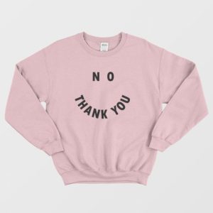 Smiley No Thank You Sweatshirt 4