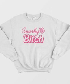 Snarky Bitch Sweatshirt 3